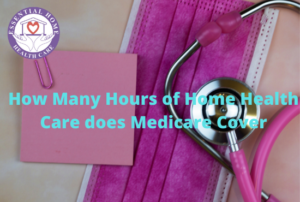 How Many Hours of Home Health Care does Medicare Cover
