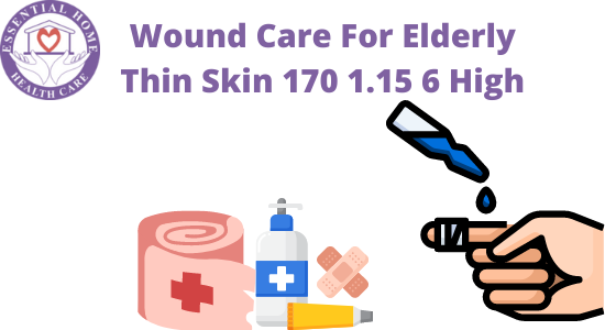 Wound Care For Elderly Thin Skin - Official Website of Essential Home ...