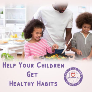 Help Your Children Get Healthy Habits